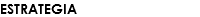 ​ESTRATEGIA